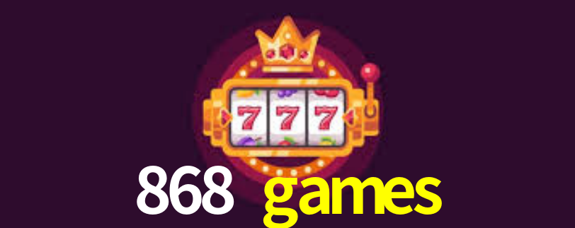 868 games